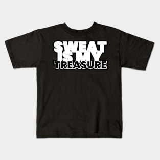 Sweat Is My Treasure Fitness Kids T-Shirt